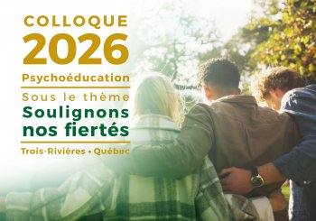Un colloque formateur au cœur de la psychoéducation